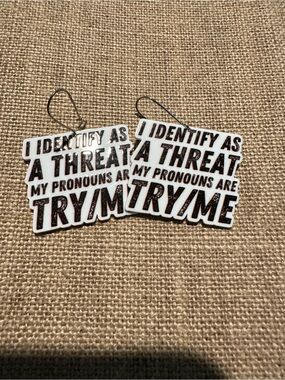 Statement Earrings — "I Identify As A Threat / Try Me" — White & Black